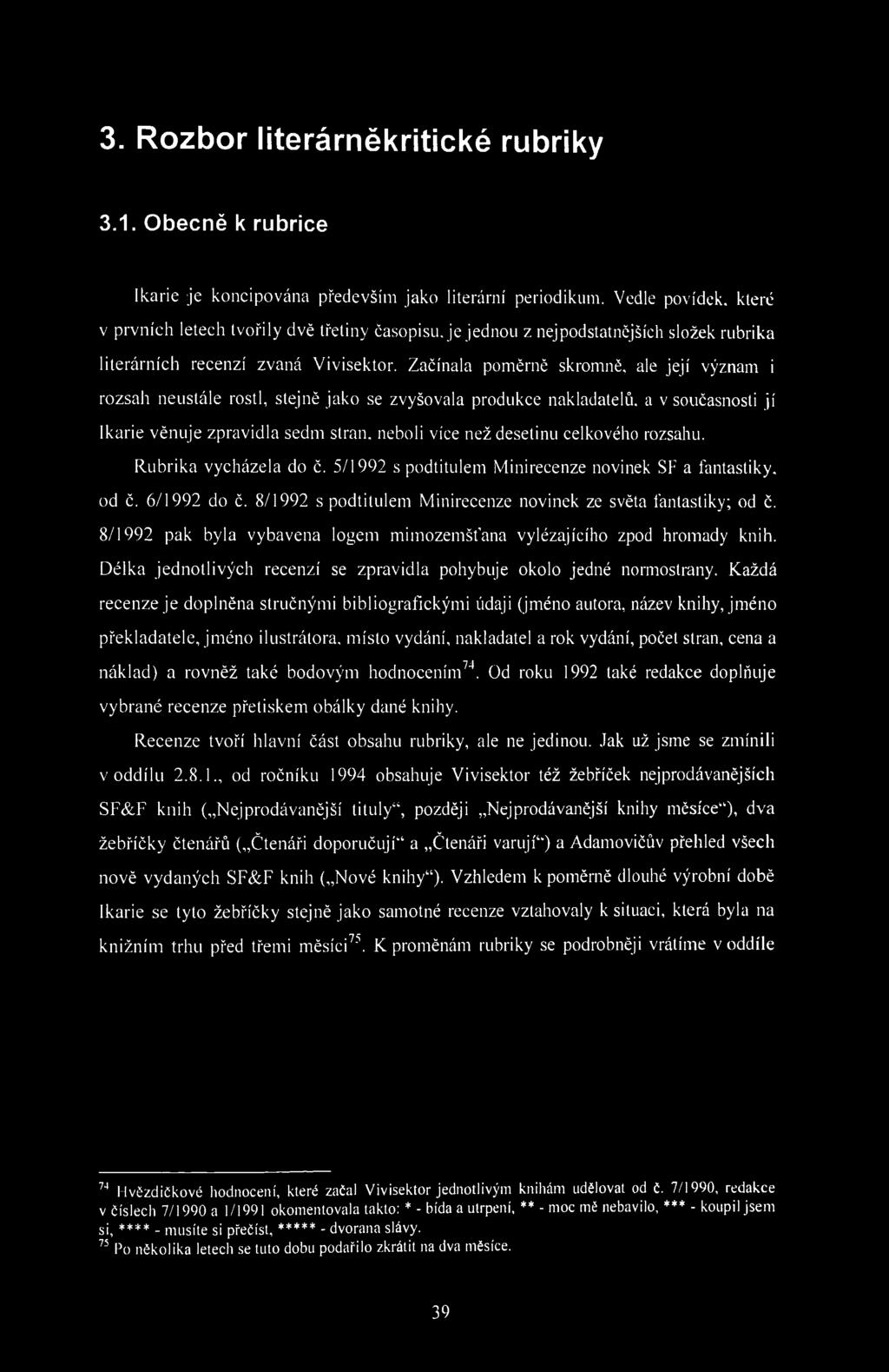 3. Rozbor literárněkritické rubriky 3.1. Obecně k rubrice Ikarie je koncipována především jako literární periodikum.