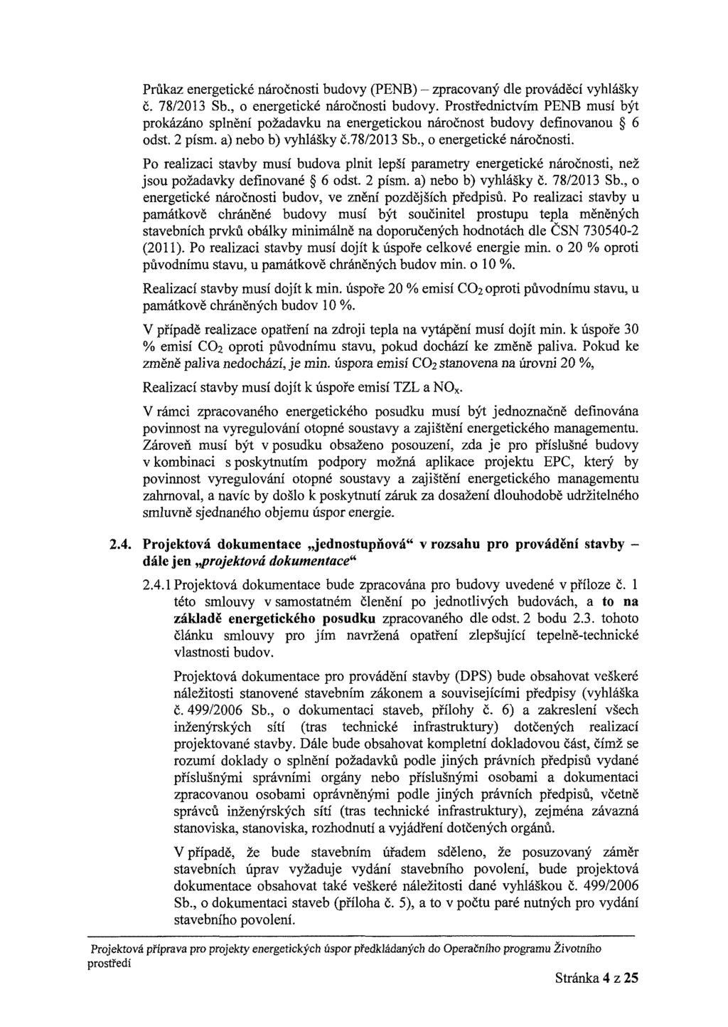 Průkaz energetické nárčnsti budvy (PENB) zpracvaný dle prváděc vyhlášky č. 78/2013 Sb., energetické nárčnsti budvy.