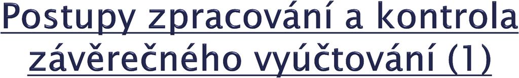 1. Fáze zpracování a předložení dílčí části závěrečného vyúčtování(do 30 dnů po ukončení fyzické realizace projektu): a) dílčí soupiska dokladů b) dílčí zpráva o realizaci 2.