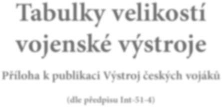 Tabulky velikostí vojenské výstroje Příloha k publikaci Výstroj