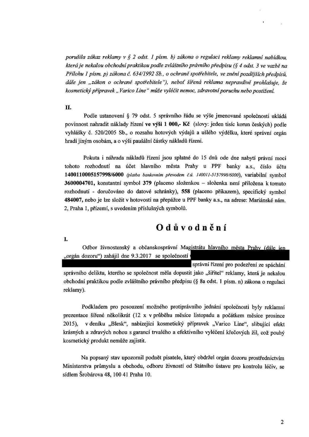 porušila zákaz reklamy v 5 2 odst. 1 písm. b) zákona a regulaci reklamy reklamní nabídkou, kteráje nekalou obchodníprahíkou podle zvlášmího prámího předpisu (_$ 4 odst. 3 ve vazbě na Přílohu ] písm.