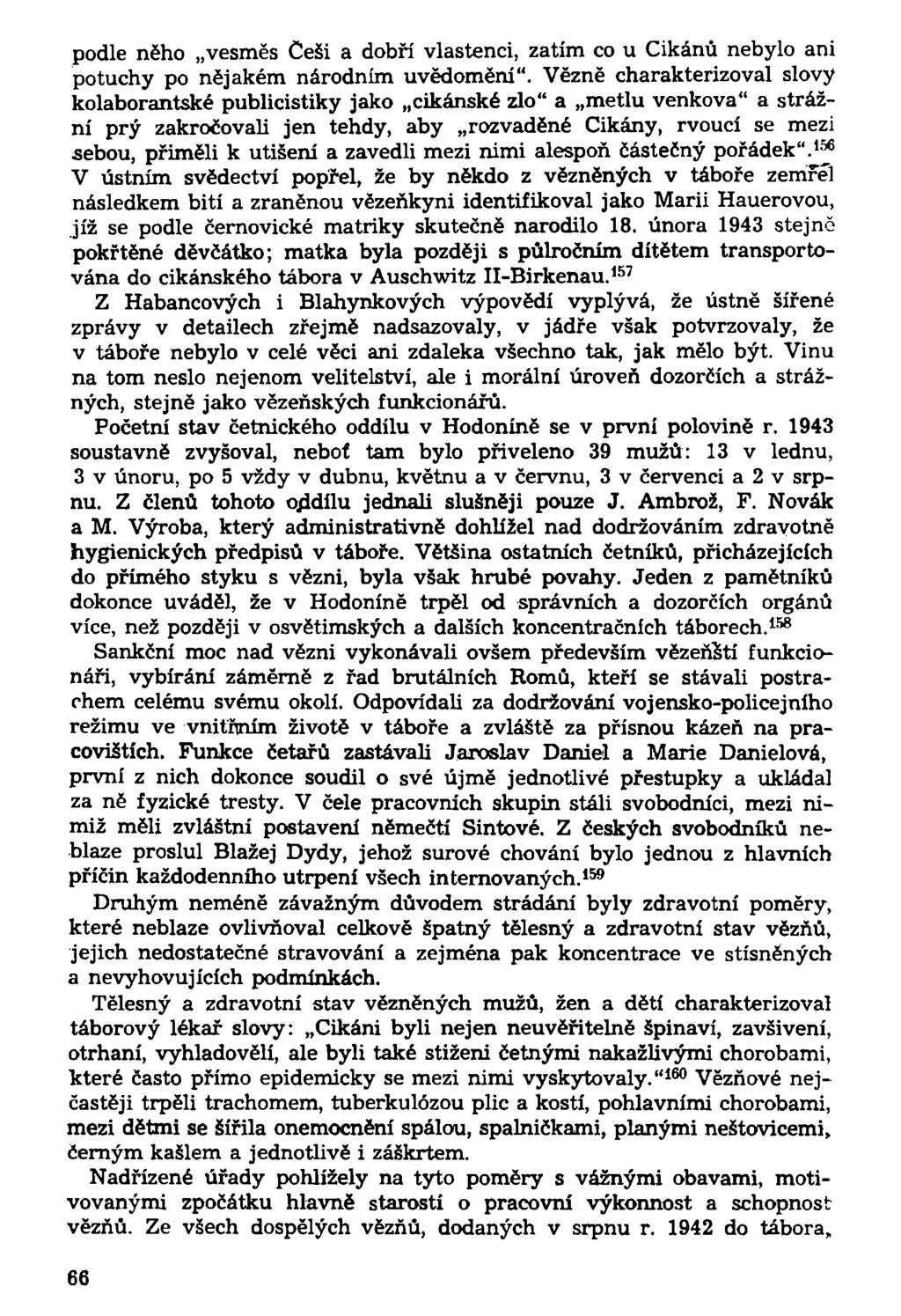 podle něho vesměs Češi a dobří vlastenci, zatím co u Cikánů nebylo ani potuchy po nějakém národním uvědomění".