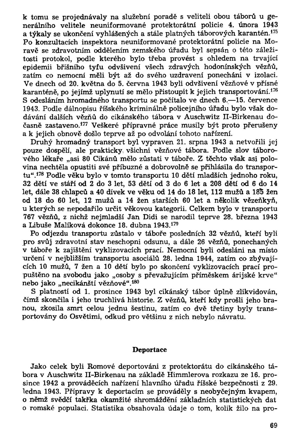 k tomu se projednávaly na služební poradě s veliteli obou táborů u generálního velitele neuniformované protektorátní policie 4.