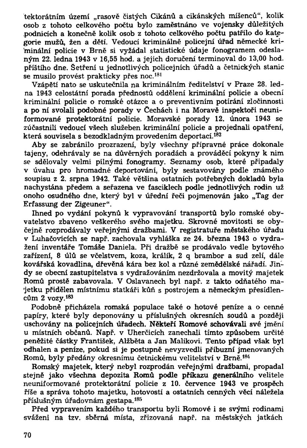 tektorátním území rasově čistých Cikánů a cikánských míšencú", kolik osob z tohoto celkového počtu bylo zaměstnáno ve vojensky důležitých podnicích a konečně kolik osob z tohoto celkového počtu