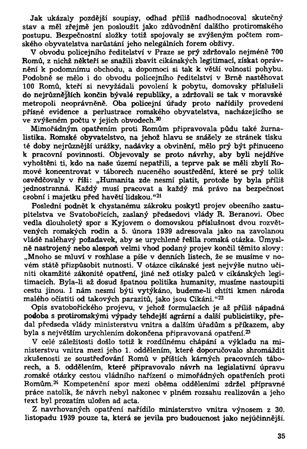 Jak ukázaly pozdější soupisy, odhad příliš nadhodnocoval skutečný stav a měl zřejmě jen posloužit jako zdůvodnění dalšího protiromského postupu.