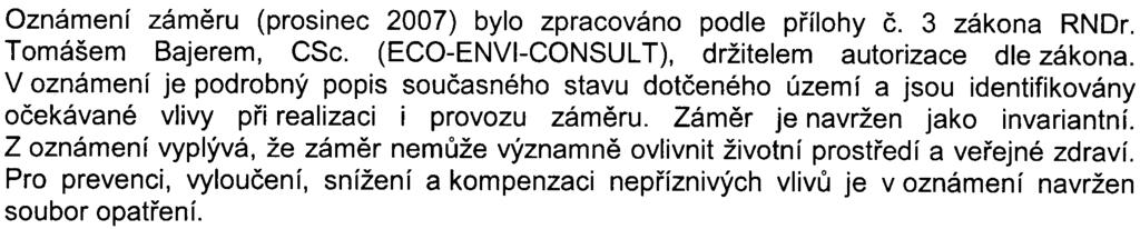 Zjiš ovací øízení: Pøi zjiš ovacím øízení se zjiš uje, zda a v jakém rozsahu mùže zámìr vážnì ovlivnit životní prostøedí a veøejné zdraví.