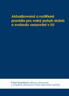Publikace I Aktualizovaná a rozšířená pravidla pro volný pohyb služeb a svobodu usazování v EU, je dostupná i na internetu www.