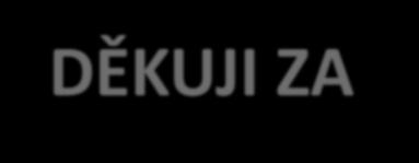 DĚKUJI ZA
