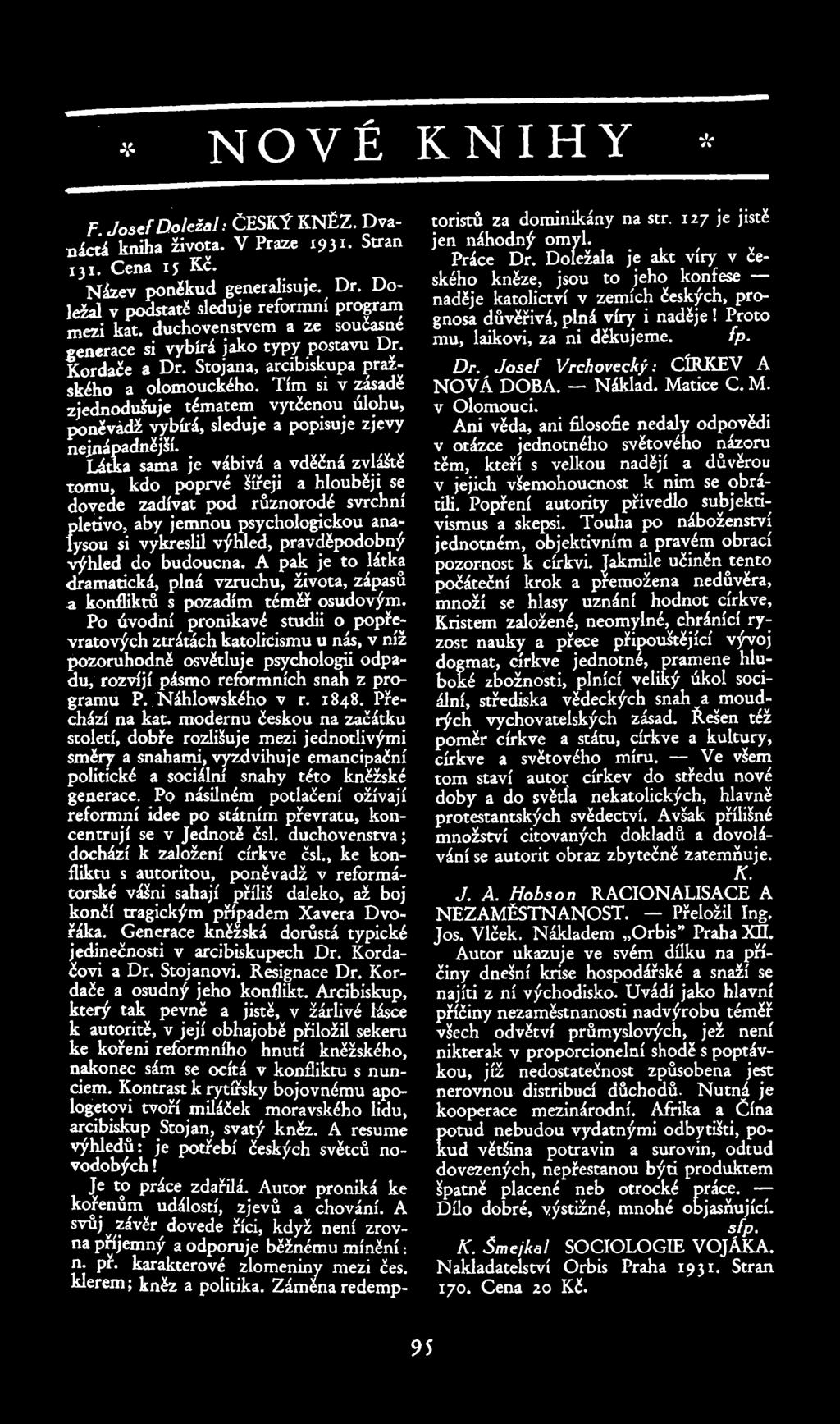 NOVÉ KNIHY.V. F. Josef Doležal : ČESKÝKNĚZ. Dvanáctá kniha života. V Praze 1931. Stran jen náhodný om 1. toristů za dominikány na str. 127 je jistě Práce Dr.