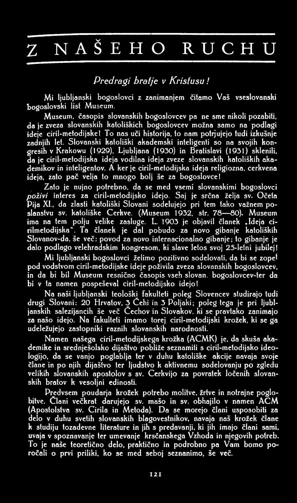 ŽNAŠEHO RUCHU Predragi brať/'e v Krisfusu! Mi ljubljenski bogoslovci z zenimenjem čitemo Veš vseslovenski bogoslovski list Museum. Museum. časopis slovenskih bogoslovcev pe ne sme nikoli pozebiti.