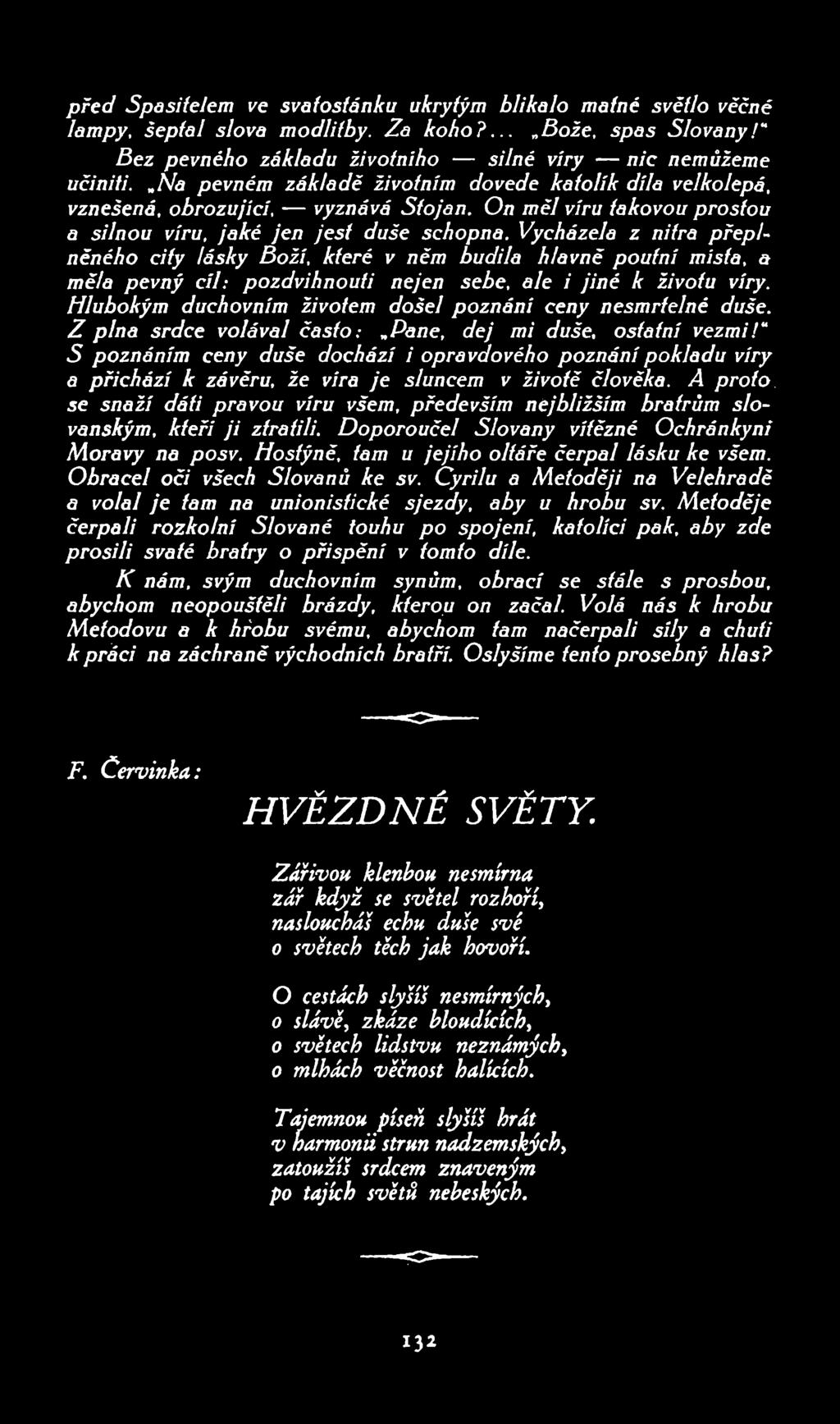 před Spasiielem ve svatostánku ukryiým blikalo mainé sve'ilo věčné lampy. šepial slova modlifby. Za koho?... Bože. spas Slovany/ Bez pevného základu životního silné víry nic nemůžeme učiniti.
