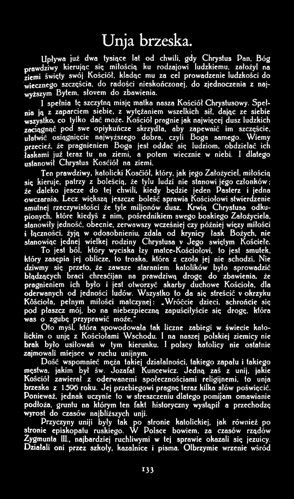 Unja brzeska. Uplywa iuž dwa tysiace lat od chwili. gdy Chrystus Dan. Bóg prawdziwy kierujqc sie miiošcia ku rodzajowi ludzkiemu. zaiožyl na ziemi šwiety swój Košciói.