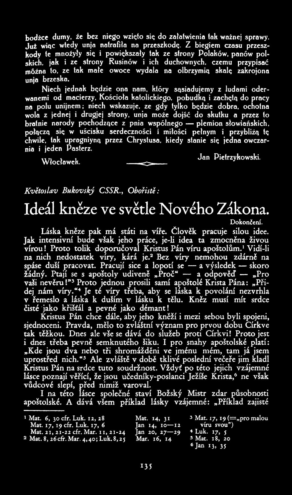bodzcc dumy. že bez niego wzieto sie do zalaíwienia tak wažnej sprawy. Juz wiqc wtedy unie nairafila na przeszkode. Z biegiem czasu przeszkody te množyly sie i powiekszaly tak ze strany Dolaków.