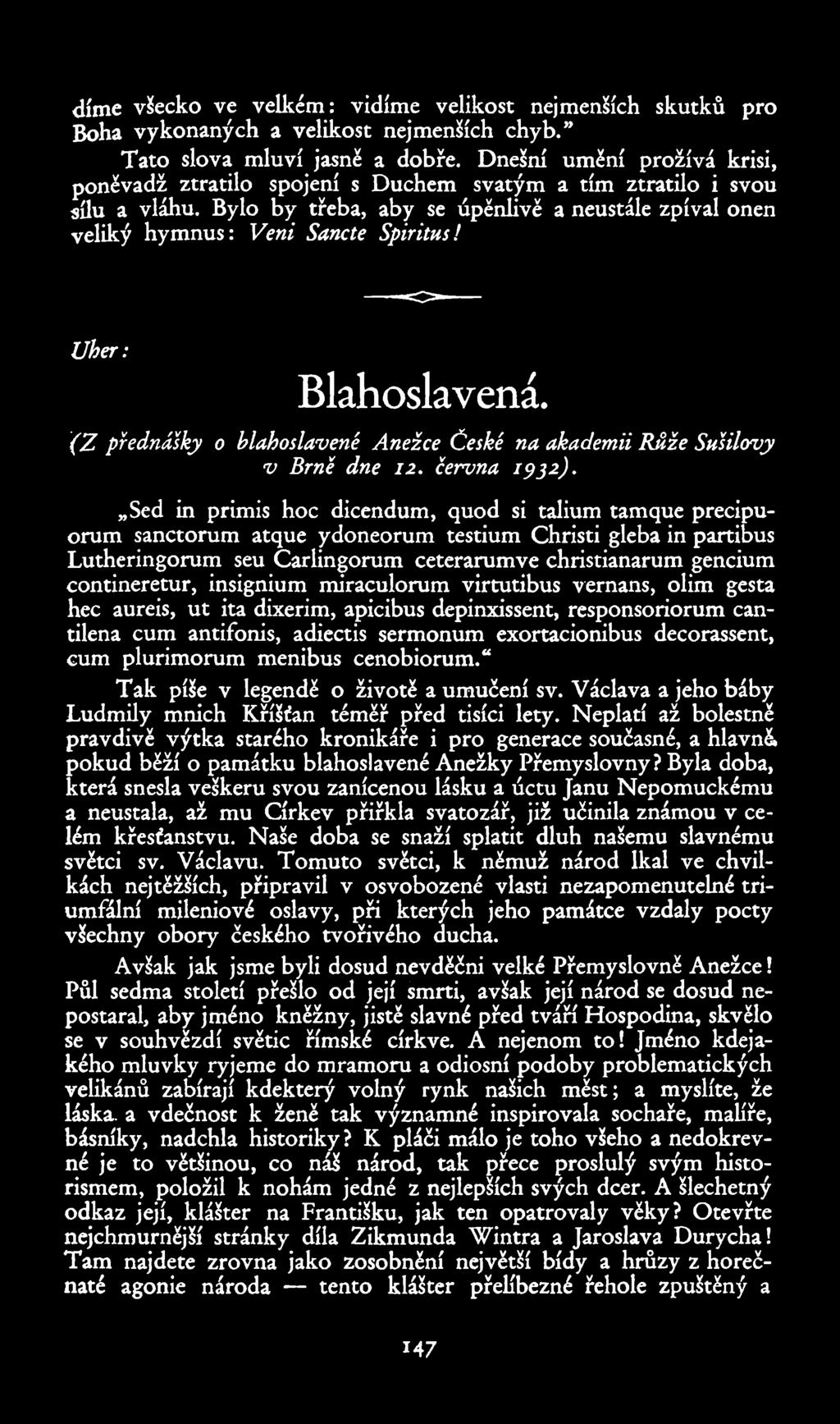 díme všecko ve velkém: vidíme + velikost nejmenších skutků pro Boha vykonaných a velikost nejmenších chyb." Tato slova mluví jasně a dobře.