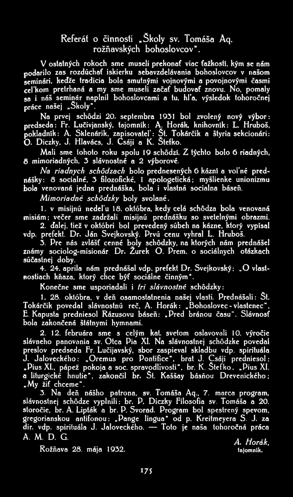 Referát o činnosti Školy sv. Tomáša Aq. rožňavských bohoslovcov. V oslatných rokoch sme museli prekonat viac ťažkostí.