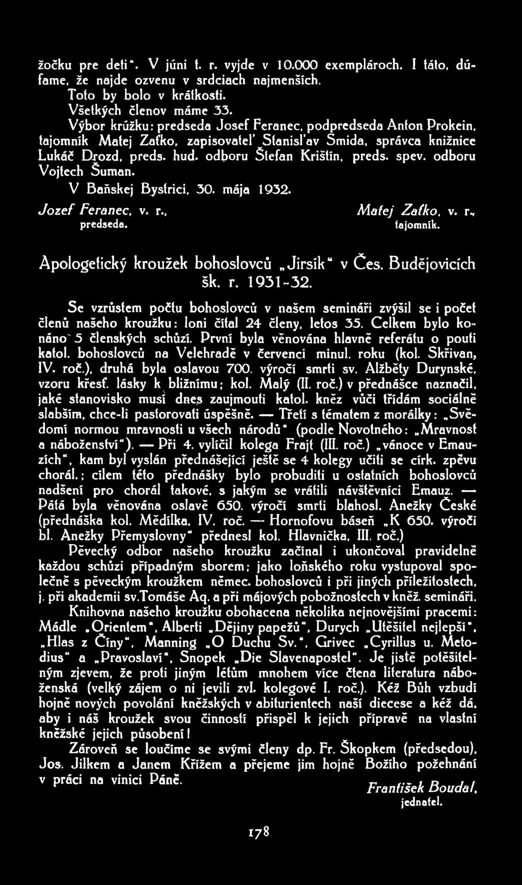 žočku pre deti". V júni t. r. vyjde v 10.000 exemplároch. [ táto, důfame. že najde ozvenu v srdciach najmenších. Toto by bolo v krátkosti. Všetkých členov máme 53.