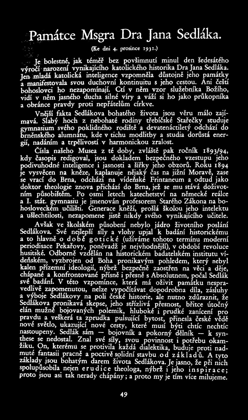 _*jpamátcemsgra Dra Jana Sedláka. "'- (Ke dni 4. prosince 1931.)., ješbolestné, 'jak téměř bez povšimnutí minul den šedesátého výróčřmózení vynikajícího katolického historika_drajana Sedlaka.