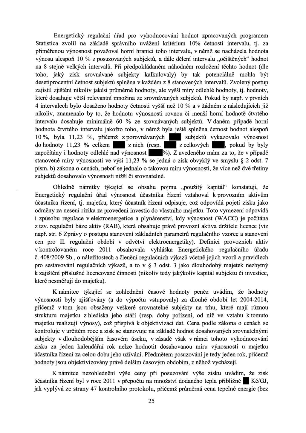 Energetický regulační úřad pro vyhodnocování hodnot zpracovaných programem Statistica zvolil na základě správního uvážení kritérium 10% četnosti intervalu, tj.