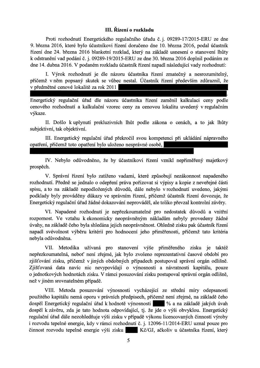 III. Řízení o rozkladu Proti rozhodnutí Energetického regulačního úřadu č, j. 09289-1712015-ERU ze dne 9. března 2016, které bylo účastníkovi řízení doručeno dne 10.