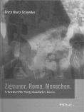 Erich Maria Schneller Zigeuner. Roma. Menschen. Lebensberichte burgenländischen Roma. Edition lex liszt 12, Oberwart, 2006, 107 s.