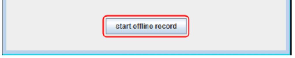 Klikněte na Start offline record.