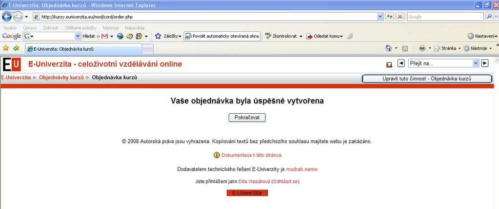 - Tímto krokem objednávku definitivně potvrdíte a objednávka bude automaticky odeslána na studijní oddělení E-Univerzity. - Dále je nutné doplnit fakturační údaje.