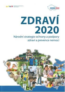 Nově je od roku 2016 koncepce zdravotní politiky upravena podle Národní strategie ochrany a podpory zdraví a prevence nemocí - Zdraví 2020 (dále jen Národní strategie ), která byla podpořena vládou