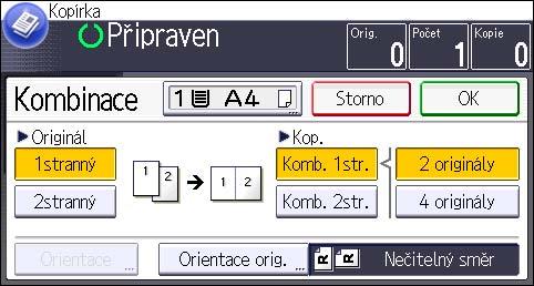 3. Kopírování 7. Stiskněte [Komb. 2str.]. 8. Stiskněte položku [Orientace]. 9. Pro pol. [Originál] nebo [Kopie] zvolte [Horní-Horní] nebo [Horní-Dolní] a poté stiskněte [OK].