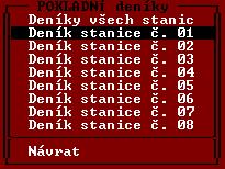 V ní si lze dále vybrat buď zobrazení libovolného pokladního deníku některé ze stanic v síti (DENÍK STANICE Č....) a nebo zobrazení souhrnného pohledu do všech pokladních deníků - DENÍKY VŠECH STANIC.