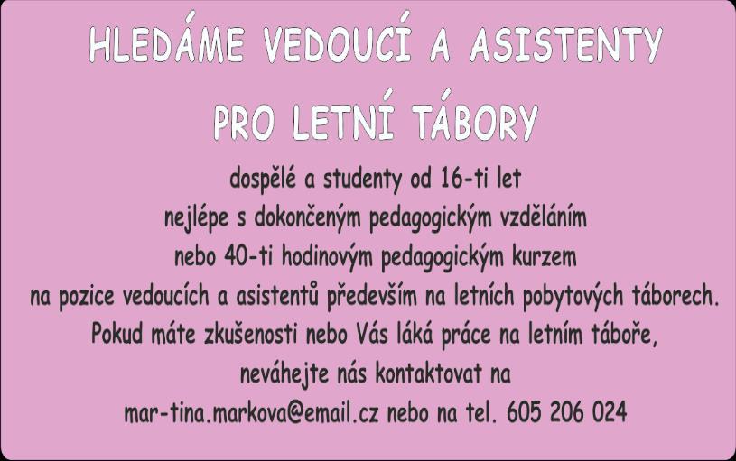 Motivy táborů se budou opět dotýkat nejrůznějších témat od pohádek přes cestování nebo sportování až k poněkud divočejším tématům.