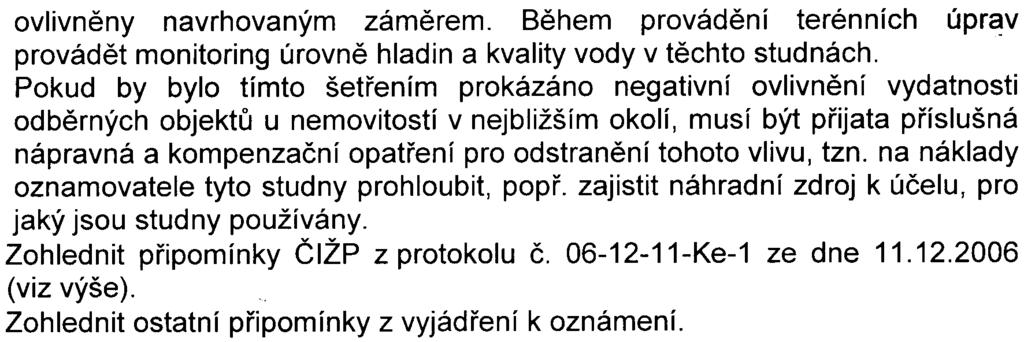 15.. ovlivnìny navrhovaným zámìrem. Bìhem provádìní terénních úpr~v provádìt monitoring úrovnì hladin a kvality vody v tìchto studnách.