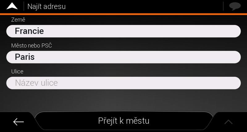 Navádění na určitou adresu Klepnutím na tlačítko na obrazovce Zobrazení navigace se otevře menu Navigace. V menu Navigace klepněte na tlačítka a.