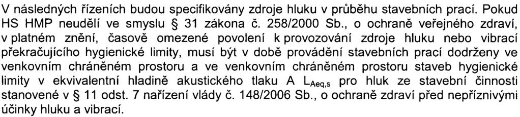 5z9 S- MHMP - 396384/2008/00 P M/EIAl5 5 9-2/N 01 Z hlediska zásobování vodou HMP upozoròuje, že trasa navrhované stoky je vedena v soubìhu s nadøazenými vodovodními øady ON 1200, ON 1000, ON 800 a v