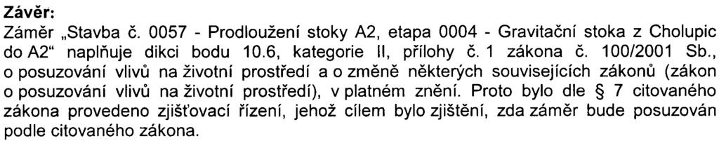 9z9- S- MHMP - 396384/2008/00 P M/EIAl5 5 9-2/N ov Pøíslušný úøad pøi svém hodnocení vychází ze závìru zpracovatele oznámení Ing.