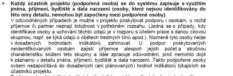 Důležité kapitola 18.1.3.1. Pravidla pro zápis údajů do IS ESF 2014 Doporučuji prostudovat.