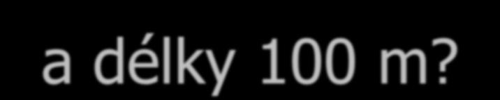 délky 100 m?