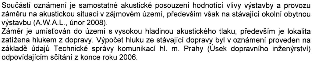 Na základì vyhodnocení modelových výpoètù a výsledkù rozptylové studie lze pøedpokládat, že provoz zámìru nezpùsobí pøekroèení imisních limitù pro prùmìrnou roèní imisi suspendovaných èástic PM1o,