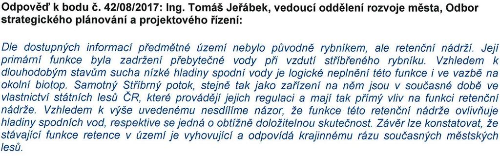 Vyjádření MMHK k 14. 3. 2018: Závěr OD a DIPČR prověří šířku silnice. Do šesti metrů mají být vodící čáry, nad 6 metrů i středová. Vyjádření KMS k 14. 3. 2018: žádáme o vodící čáry 43/08/2017: Žádáme o posunutí nádob na separovaný odpad za bývalou odchovnou na druhou stranu cesty Pod Haltýřem.