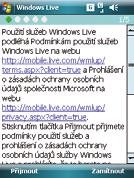 Přihlášení ve službě Windows Live: 1. Klepněte na tlačítko Start > Programy > ikona Windows Live. 2. Klepněte na Přihlásit ke službám Windows Live.