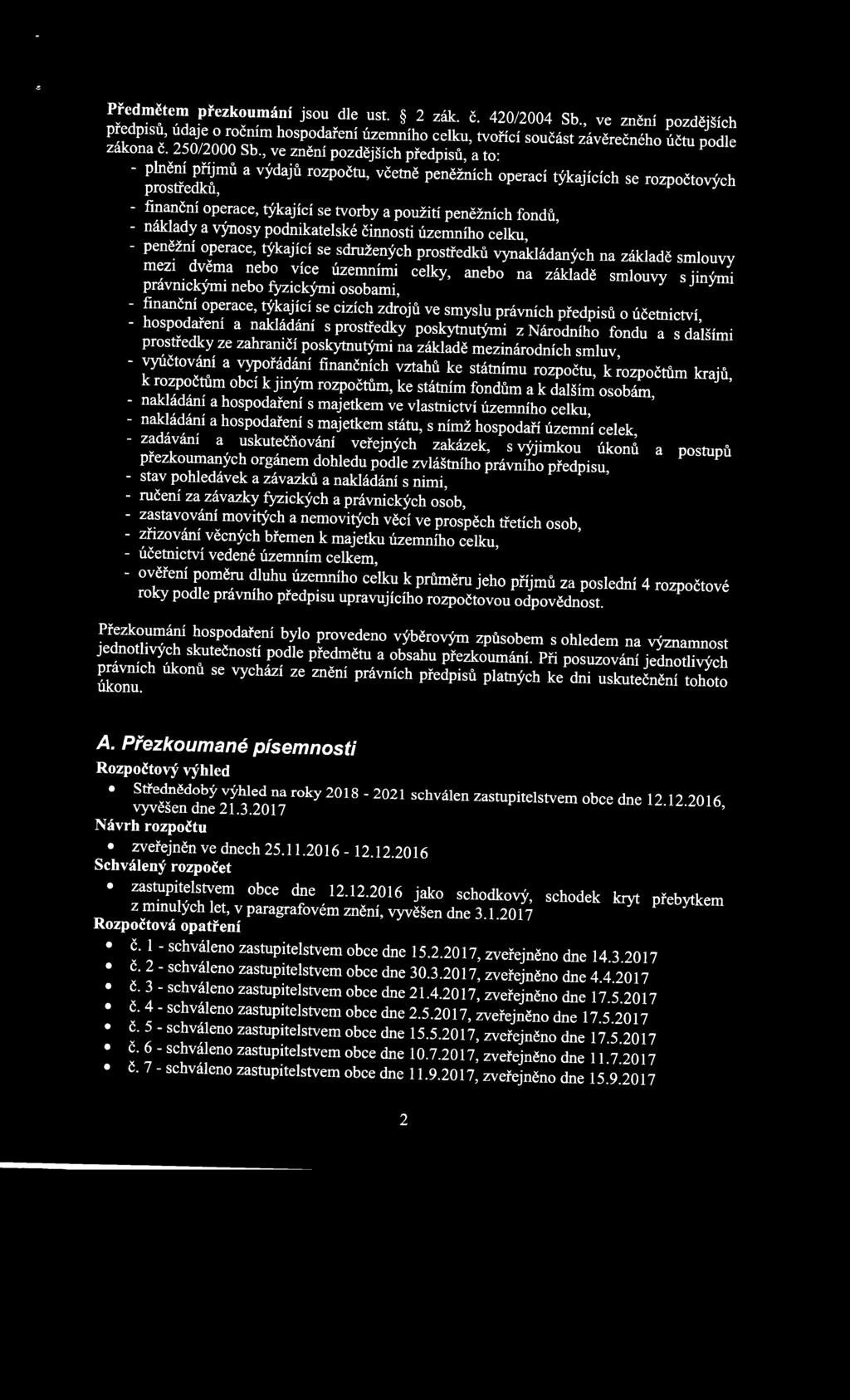 fondů, náklady a výnosy podnikatelské činnosti územního celku, peněžní operace, týkající se sdružených prostředků vynakládaných na základě smlouvy mezi dvěma nebo více územními celky, anebo na