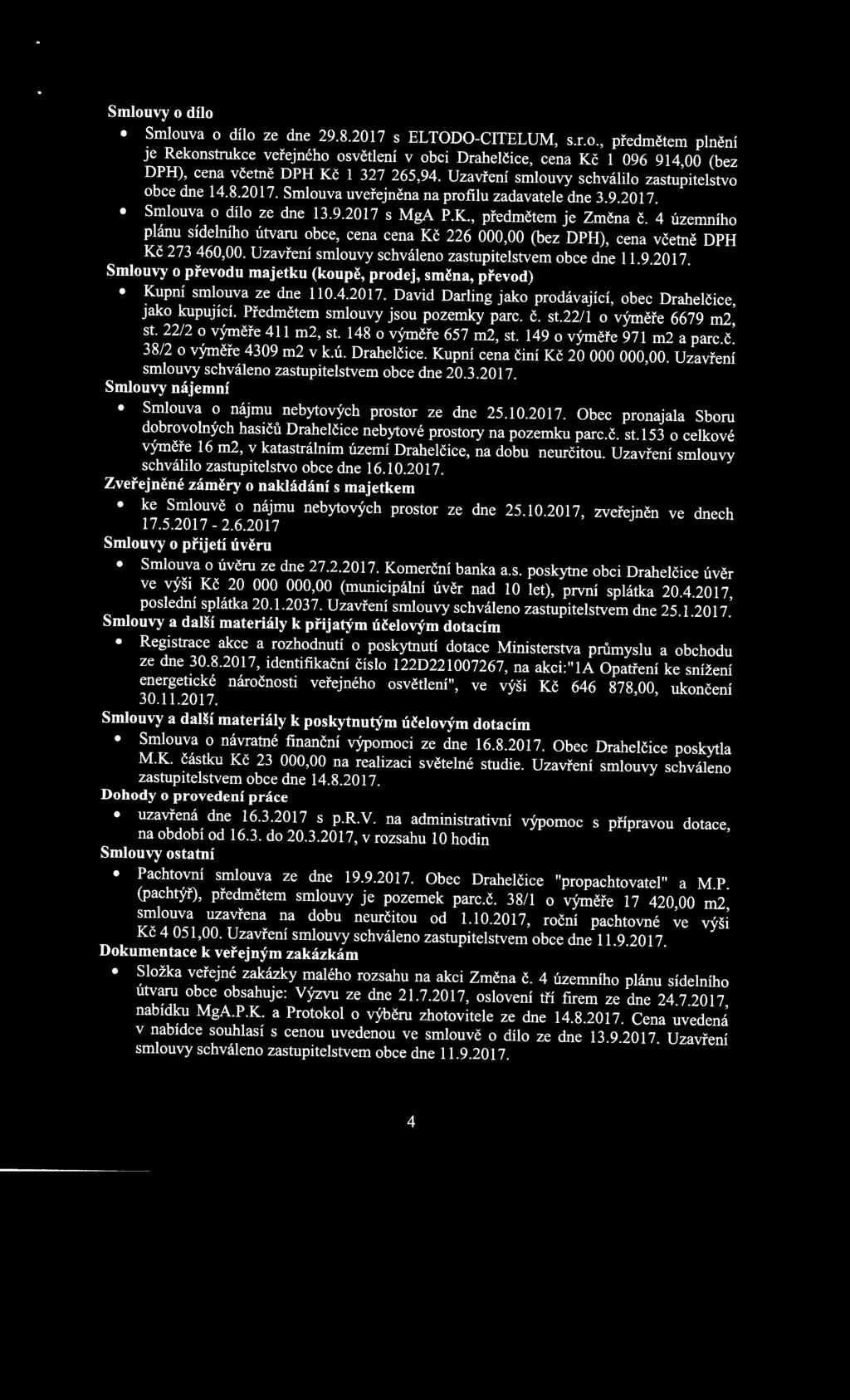 4 územního plánu sídelního útvaru obce, cena cena Kč 226 000,00 (bez DPH), cena včetně DPH Kč 273 460,00. Uzavření smlouvy schváleno zastupitelstvem obce dne 11.9.2017.