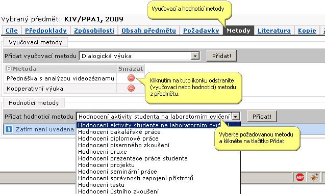 4.6.2 Práce s aplikací a příklady 4.6.2.2 Změna předpokladů, způsobilostí a požadavků Změna předpokladů ke studiu, způsobilostí studenta a požadavků na studenta se provádí v podstatě stejným způsobem jako změna cílů předmětu.