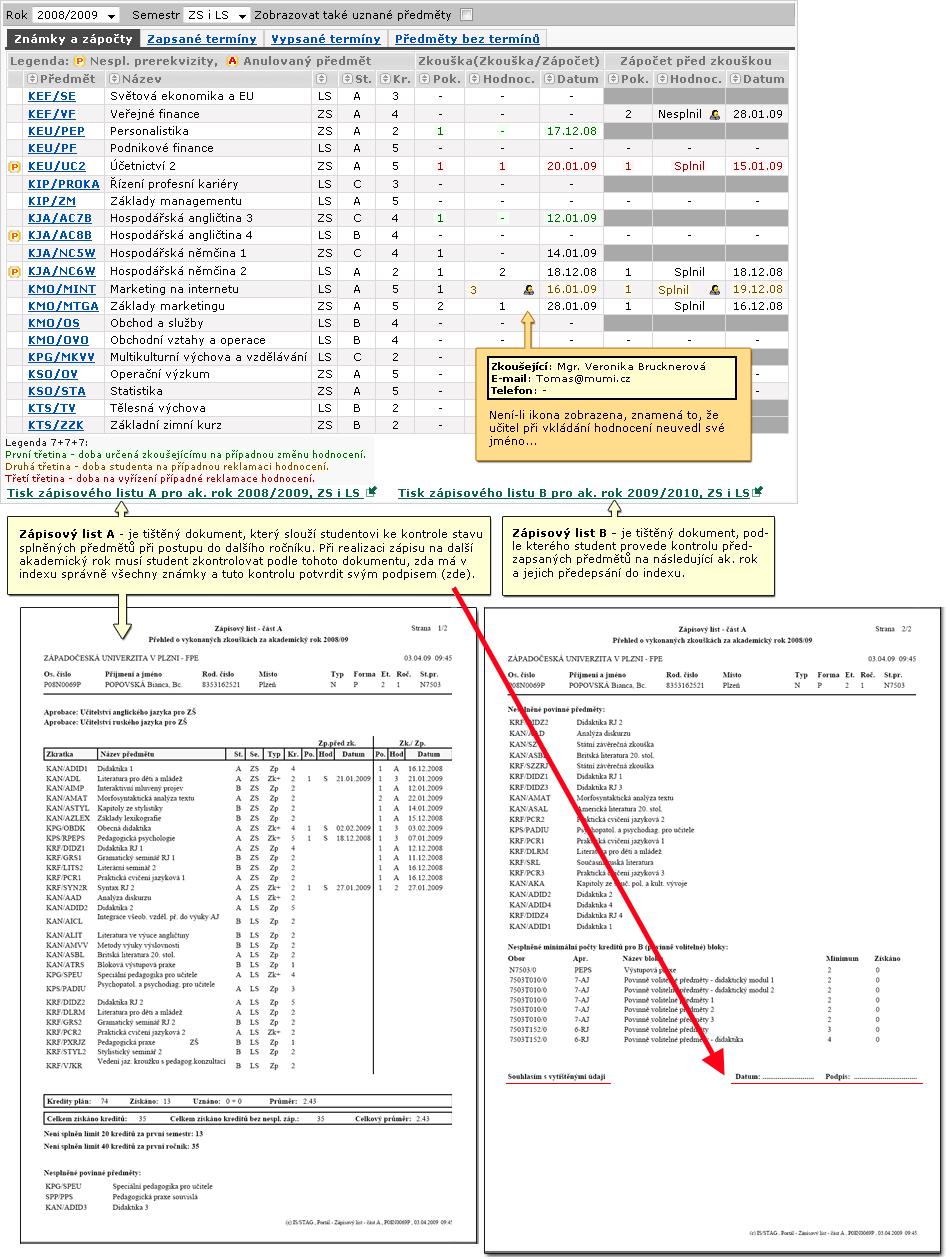3.1.1 Popis stránky Zapsané termíny, což jsou předměty, na jejichž termínech je student zapsaný. Vypsané termíny, což jsou informace o termínech, které jsou pro studenta vypsány.