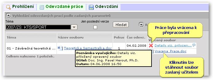 3.3.3 Práce s aplikací a příklady Obrázek 3.16: Schvalování práce práce vrácena. 3.3.3.7 Výběr identity uživatele Existuje mnoho