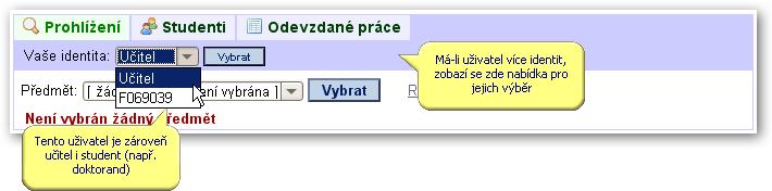 vystupovat jako učitel či nyní chci vystupovat jako student s osobním číslem X01234.