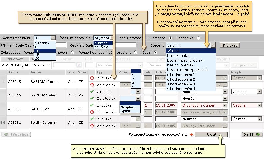 4.4.2 Práce s aplikací, příklady 4.4.2.2 Vkládání hodnocení webovým formulářem Vkládáním pomocí exportu CSV, doplněním hodnocení a načtení souboru zpět do portálu se zabývá samostatná kapitola nápovědy.