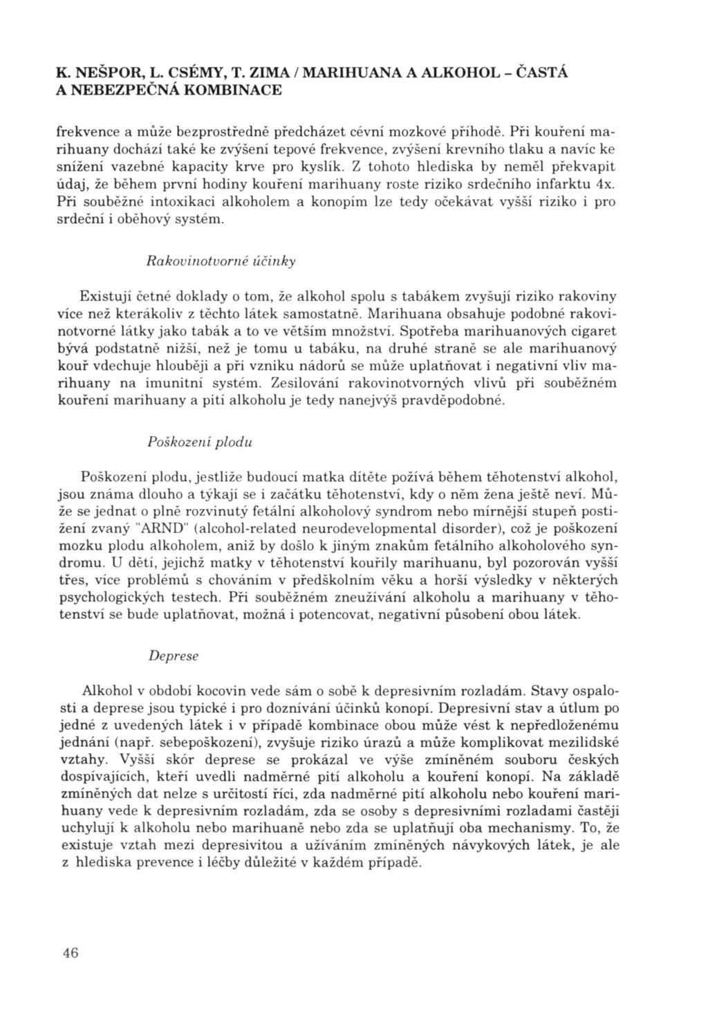 frekvence a může b ez prostř e dn ě předcházet cévní mozkové příhod ě.