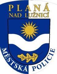MĚ STSKÁ POLICIĚ Zákostelní 720 PLANÁ NAD LUŽNICÍ 20.