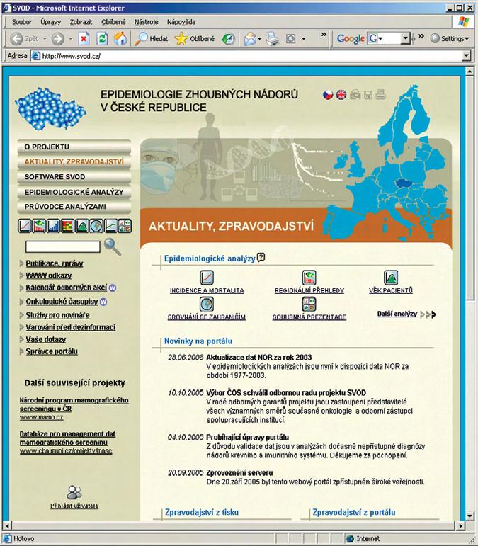 informaãní zázemí pro p ãeská fi e h populaãní l e d onkologická data sluïby portálu jsou rozdûleny do tûchto základních ãástí: O projektu: obsahuje základní informace o projektu, jeho cílech, fie