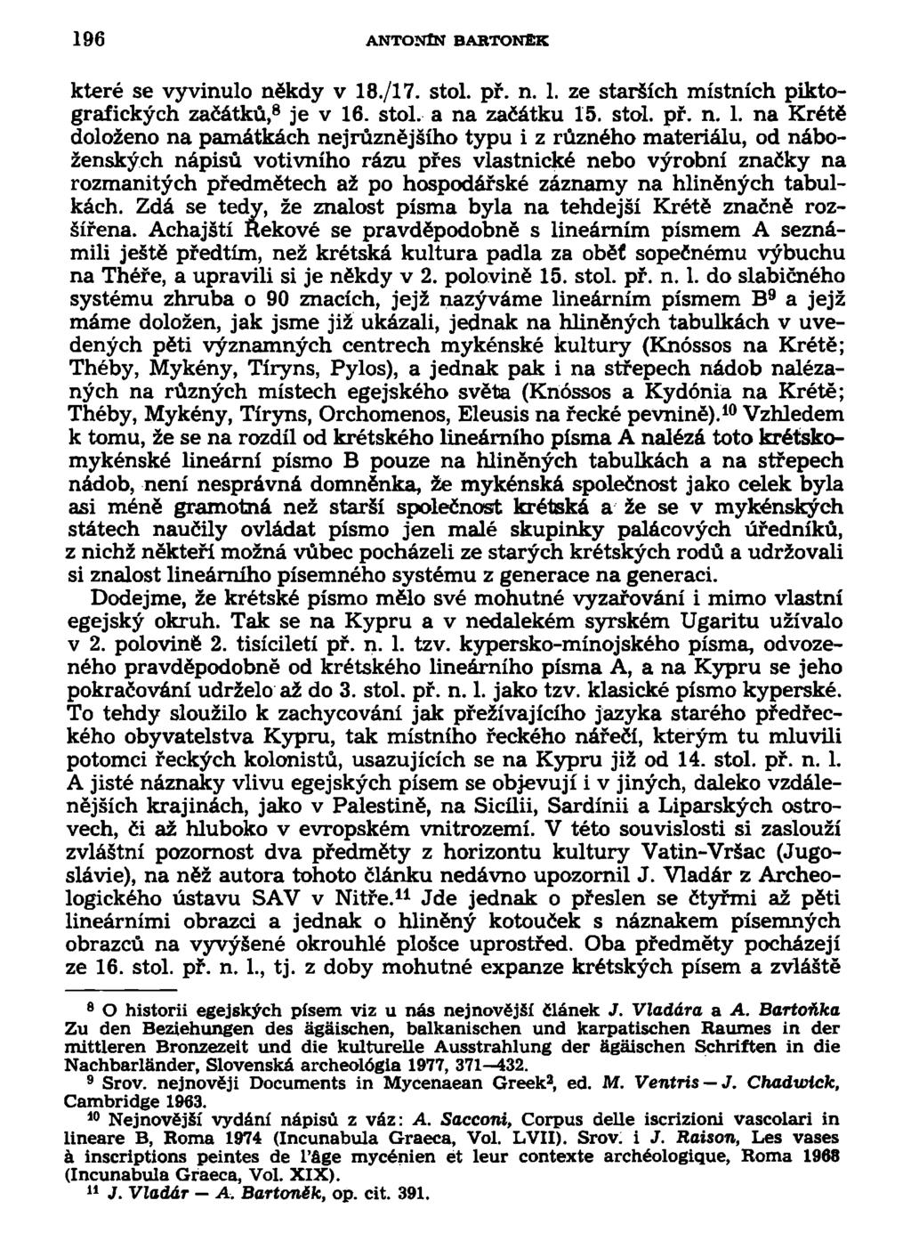 196 ANTONÍN BARTONĚK které se vyvinulo někdy v 18